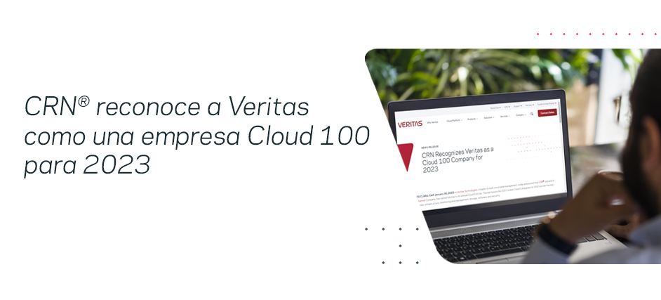 CRN reconoce a Veritas como una empresa Cloud 100 para 2023