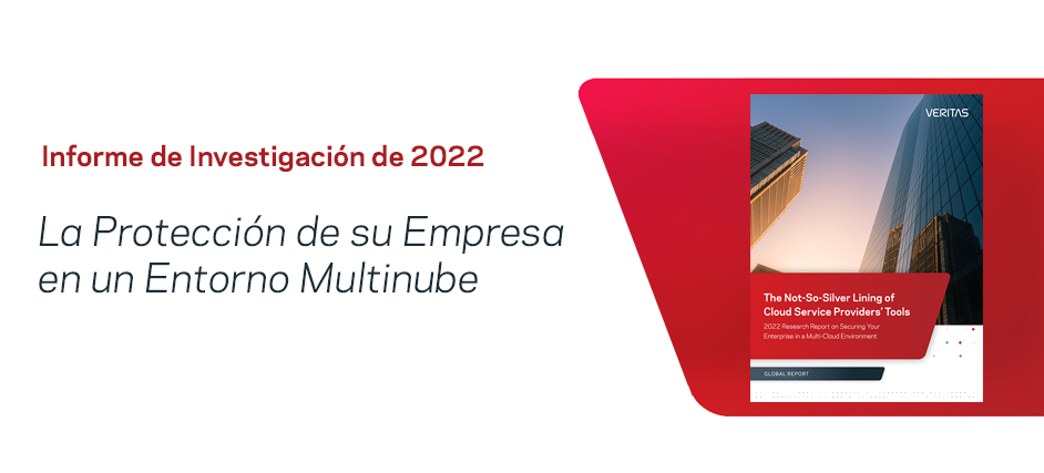 Informe de Investigación de 2022 sobre la Protección de su Empresa en un Entorno Multinube